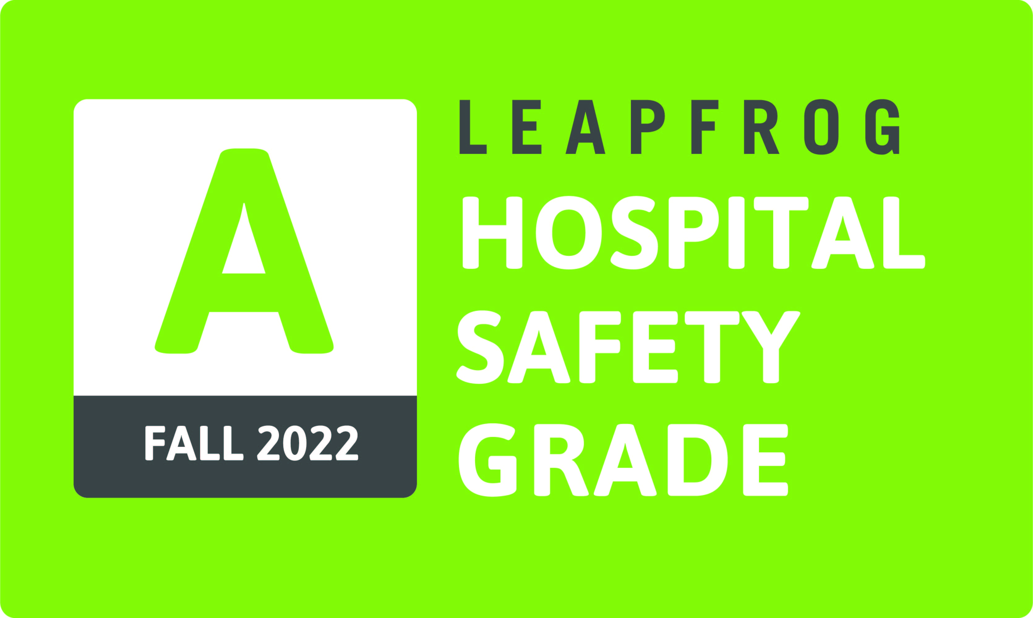Fall 2022 Leapfrog Hospital Safety Grade